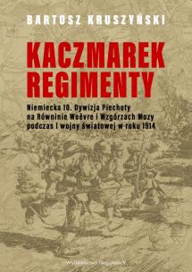 Okładka książki Kaczmarek-Regimenty. Niemiecka 10. Dywizja