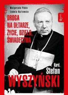 Okładka książki Kard. Stefan Wyszyński. Droga na ołtarze, życie...