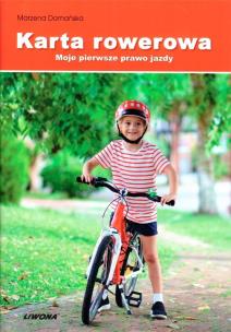 Karta rowerowa. Moje pierwsze prawo jazdy w.2. Autor: Domańska Marzena. Multiszop.pl Okładka książki Karta rowerowa. Moje pierwsze prawo jazdy w.2