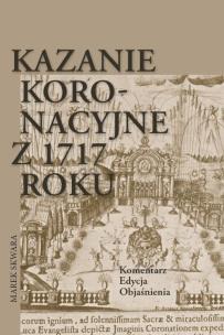 Okładka książki Kazanie koronacyjne z 1717 roku. Komentarz. Edycja. Objaśnienia