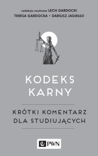 Okładka książki KODEKS KARNY KRÓTKI KOMENTARZ DLA STUDIUJĄCYCH