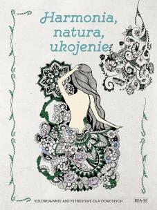 Okładka książki Kolorowanki dla dorosłych. HARMONIA, NATURA, UKOJENIE