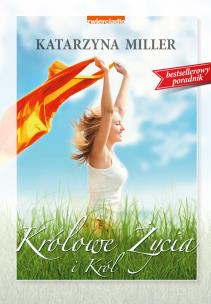 Królowe życia i król - uszkodzone. Autor: Katarzyna Miller. Multiszop.pl Okładka książki Królowe życia i król - uszkodzone