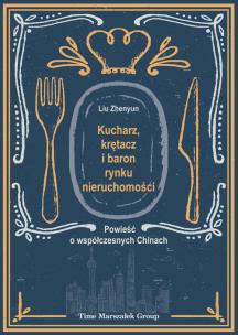 Okładka książki Kucharz, krętacz i baron rynku nieruchomości