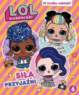 Okładka książki L.O.L. Surprise! cz. 6 Siła przyjaźni