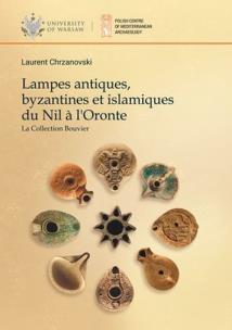 Okładka książki Lampes antiques, byzantines et islamiques du Nil a l'Oronte. La Collection Bouvier