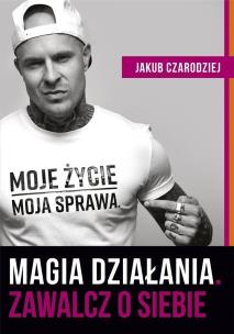 Okładka książki Magia działania. Zawalcz o siebie