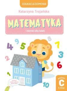 Okładka książki Matematyka i domki dla lalek. Poziom C (5-6 lat)