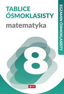Okładka książki MATEMATYKA TABLICE ÓSMOKLASISTY EGZAMIN ÓSMOKLASISTY