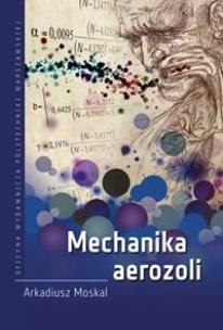 Mechanika aerozoli. Autor: Arkadiusz Moskal. Multiszop.pl Okładka książki Mechanika aerozoli
