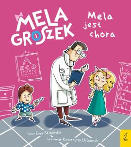 Okładka książki Mela i Groszek. Mela jest chora