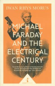 Okładka książki Michael Faraday and the Electrical Century