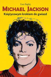 Okładka książki Michael Jackson. Księżycowym krokiem do gwiazd