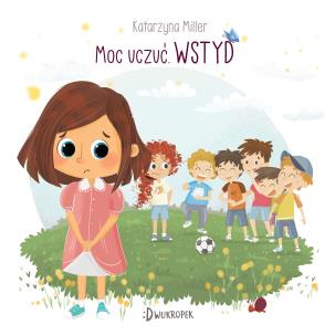 Okładka książki MOC UCZUĆ WSTYD