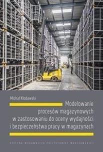 Modelowanie procesów magazynowych w zastosowaniu... Autor: Michał Kłodawski. Multiszop.pl Okładka książki Modelowanie procesów magazynowych w zastosowaniu..