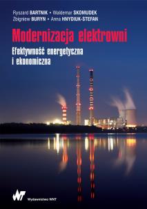 Modernizacja elektrowni. Autor: Bartnik Ryszard, WALDEMAR SKOMUDEK, Buryn Zbigniew, Hnydiuk-Stefan Anna. Multiszop.pl Okładka książki Modernizacja elektrowni