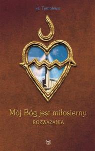 Okładka książki Mój Bóg jest miłosierny. Rozważania