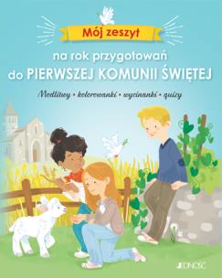 Mój zeszyt na rok przygotowań do Pierwszej Komunii Świętej. Autor: Camille Pierre. Multiszop.pl Okładka książki Mój zeszyt na rok przygotowań do Pierwszej Komunii Świętej