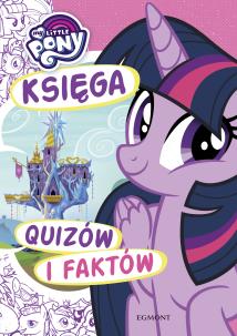 Okładka książki My Little Pony. Księga quizów i faktów