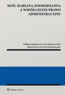 Okładka książki Myśl Mariana Zimmermanna a współczesne prawo administracyjne