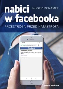 Okładka książki NABICI W FACEBOOKA PRZESTROGA PRZED KATASTROFĄ