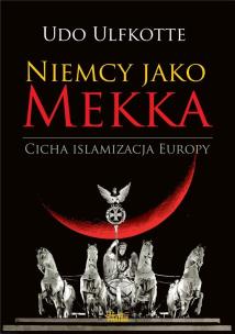 Okładka książki Niemcy jako Mekka. Cicha islamizacja Europy