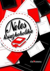 Notes Książkoholika. Autor: Nowicka-Bala Anna. Multiszop.pl Okładka książki Notes Książkoholika