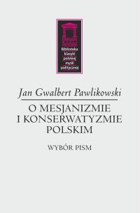 Okładka książki O mesjanizmie i konserwatyzmie polskim