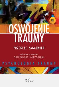 Okładka książki Oswojenie traumy. Przegląd zagadnień