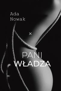 Pani władza. Autor: Nowak Adam. Multiszop.pl Okładka książki Pani władza