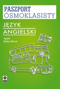Paszport ósmoklasisty. Język angielski. Autor: Agata Rybka-Boroś. Multiszop.pl Okładka książki Paszport ósmoklasisty. Język angielski