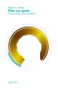 Okładka książki Plan na życie Twój osobisty trener świętości