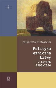 Okładka książki Polityka etniczna Litwy w latach 1990-2004