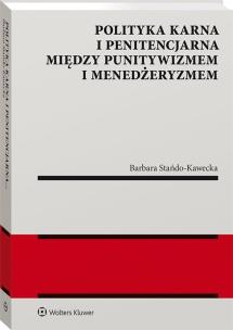 Okładka książki Polityka karna i penitencjarna między punitywizmem i menedżeryzmem