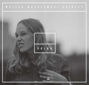 Okładka książki POLKA WOJTEK MAZOLEWSKI QUINTET