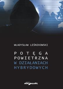 Okładka książki Potęga powietrzna w działaniach hybrydowych