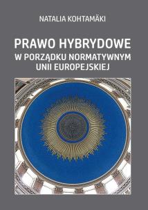 Okładka książki Prawo hybrydowe w porządku normatywnym UE
