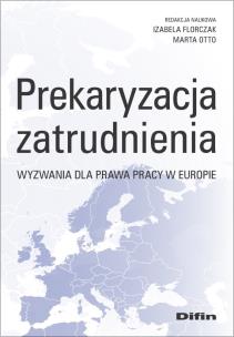 Okładka książki Prekaryzacja zatrudnienia. Wyzwania dla prawa...