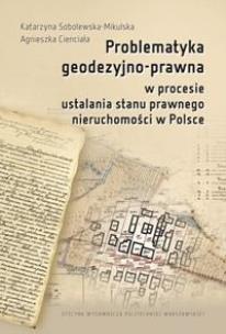 Okładka książki Problematyka geodezyjno-prawna w procesie...