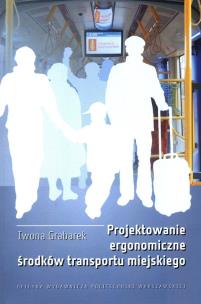 Okładka książki Projektowanie ergonomiczne środków transportu...