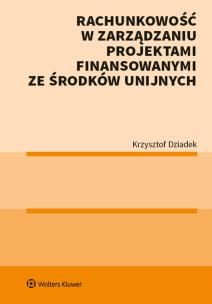 Okładka książki Rachunkowość w zarządzaniu projektami finansowanymi ze środków unijnych