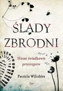 Okładka książki Ślady zbrodni. Niemi świadkowie przestępstw