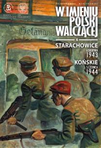Okładka książki STARACHOWICE 6 SIERPNIA 1943 KOŃSKIE 5 CZERWCA 1944 W IMIENIU POLSKI WALCZĄCEJ TOM 4