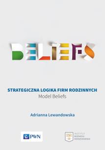 Okładka książki STRATEGICZNA LOGIKA FIRM RODZINNYCH MODEL BELIEFS