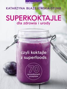Okładka książki Superkoktajle dla zdrowia i urody - uszkodzone