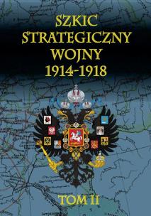 Okładka książki Szkic strategiczny wojny 1914-1918 Tom 2