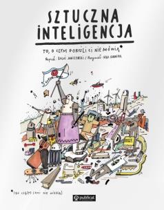 Okładka książki Sztuczna inteligencja To, o czym dorośli Ci nie mówią