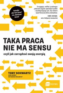 Okładka książki Taka praca nie ma sensu czyli jak zarządzać swoją energią