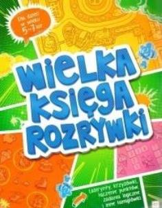 Okładka książki Wielka księga rozrywki 5-7 lat