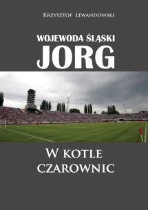 Okładka książki Wojewoda śląski Jorg. W kotle czarownic